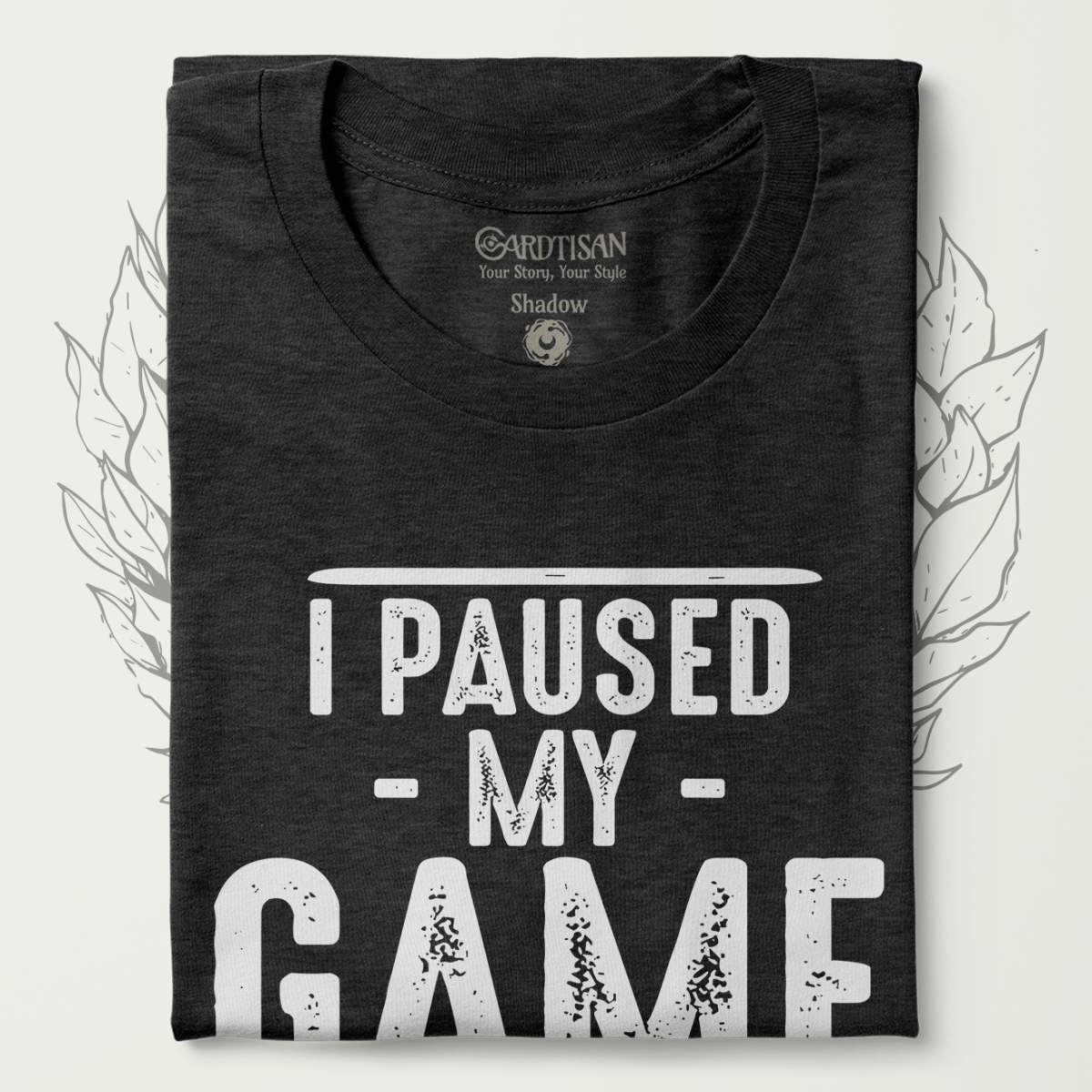 I Paused My Game T-Shirt - Cardtisan - T-Shirt - Shadow - S - casual wear - everyday style