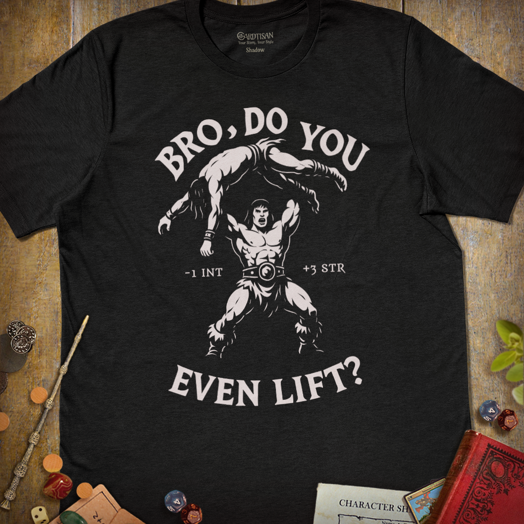 Do You Even Lift T-Shirt