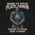 Born for Plate Armor T-Shirt - Cardtisan - T-Shirt - Black - S - casual wear - everyday style