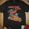Everything Is Legal T-Shirt - Cardtisan - T-Shirt - Black - S - absurd-humor - chaotic-energy