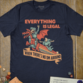 Everything Is Legal T-Shirt - Cardtisan - T-Shirt - Navy - S - absurd-humor - chaotic-energy