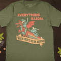 Everything Is Legal T-Shirt - Cardtisan - T-Shirt - Sage - S - absurd-humor - chaotic-energy