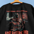 Future Me Problem T-Shirt - Cardtisan - T-Shirt - Black - S - dark-humor - dark-tee