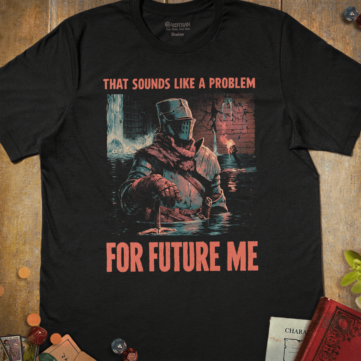Black graphic T-shirt with a knight wading through a flooded dungeon illustration and "That Sounds Like a Problem, For Future Me" text