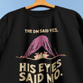 His Eyes Said No T-Shirt - Cardtisan - T-Shirt - Black - M - casual wear - dnd