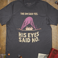 His Eyes Said No T-Shirt - Cardtisan - T-Shirt - Charcoal - M - casual wear - dnd