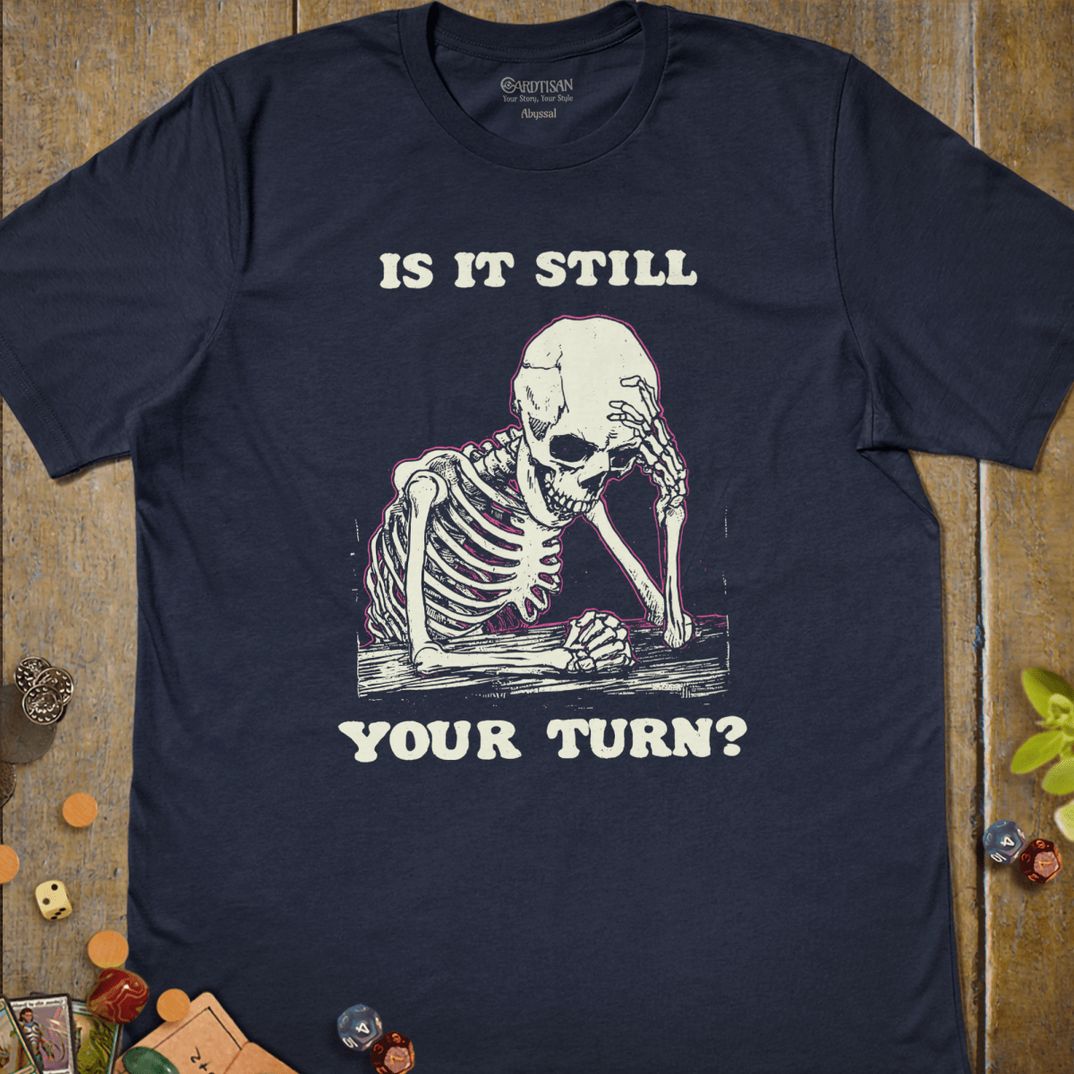 Is It Still Your Turn T-Shirt - Cardtisan - T-Shirt - Navy - S - casual wear - dnd