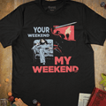 Black tabletop RPG T-shirt with a split panel of a relaxed figure and a sword fighter and Your Weekend My Weekend text